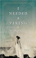 I Needed a Viking: Poems