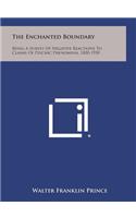 Enchanted Boundary: Being a Survey of Negative Reactions to Claims of Psychic Phenomena, 1820-1930