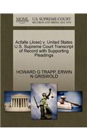 Acfalle (Jose) V. United States U.S. Supreme Court Transcript of Record with Supporting Pleadings