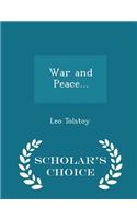 War and Peace... - Scholar's Choice Edition