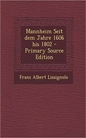 Mannheim Seit Dem Jahre 1606 Bis 1802