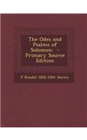 Odes and Psalms of Solomon; - Primary Source Edition