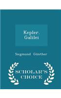 Kepler. Galilei - Scholar's Choice Edition: (English)