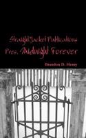 Straightjacket Publications Presents Midnight Forever