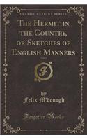 The Hermit in the Country, or Sketches of English Manners, Vol. 2 (Classic Reprint)
