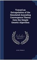 Toward an Extrapolation of the Simulated Annealing Convergence Theory Onto the Simple Genetic Algorithm