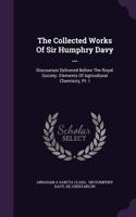 Collected Works Of Sir Humphry Davy ...