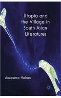 Utopia and the Village in South Asian Literatures