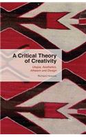 Critical Theory of Creativity