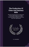The Production Of Clean And Sanitary Milk