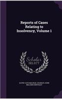 Reports of Cases Relating to Insolvency, Volume 1