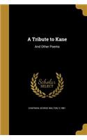 A Tribute to Kane