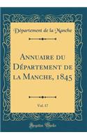 Annuaire Du DÃ©partement de la Manche, 1845, Vol. 17 (Classic Reprint)