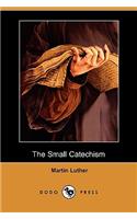 The Small Catechism (Dodo Press): (English)