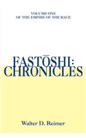 Fastoshi: Chronicles: Volume One of the Empire of the Race