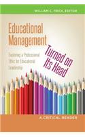 Educational Management Turned on Its Head