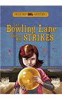 Field Trip Mysteries: The Bowling Lane Without Any Strikes: (Field Trip Mysteries)