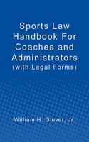 Sports Law Handbook For Coaches and Administrators