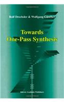 Towards One-Pass Synthesis