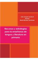 Recursos y estrategias para la enseñanza de lengua y literatura en primaria