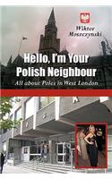 Hello, I'm Your Polish Neighbour