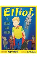 Elliot the Brave and the Strong: (English)