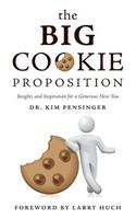 The Big Cookie Proposition: Insights and Inspiration for a Generous New You