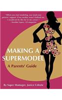 Making A Supermodel: A Parents' Guide