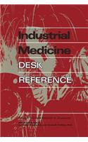 Industrial Medicine Desk Reference