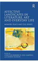 Affective Landscapes in Literature, Art and Everyday Life