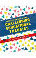 Understanding and Using Challenging  Educational Theories
