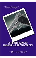 A Screenplay: Immoral Authority