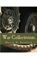 War Collectivism (Large Print Edition)