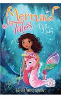 Twist and Shout: (14 Mermaid Tales)