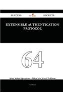 Extensible Authentication Protocol 64 Success Secrets - 64 Most Asked Questions on Extensible Authentication Protocol - What You Need to Know