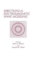 Directions in Electromagnetic Wave Modeling