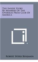 Inside Story by Members of the Overseas Press Club of America