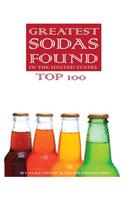 Greatest Sodas Found in the United States: Top 100