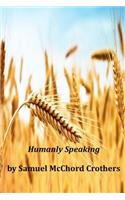 Humanly Speaking