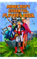 Minecraft: Essential Player's Book: All-In-One Minecraft Guide (for Beginners and Advanced) Essential Handbook