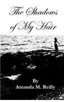 The Shadows of My Hair