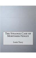 The Strange Case of Mortimer Fenley