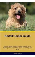 Norfolk Terrier Guide Norfolk Terrier Guide Includes: Norfolk Terrier Training, Diet, Socializing, Care, Grooming, Breeding and More