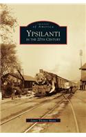 Ypsilanti in the 20th Century