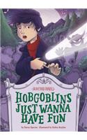 Hobgoblins Just Wanna Have Fun