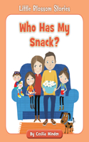 Who Has My Snack?: (Little Blossom Stories)