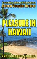 Pleasure in Hawaii (A Maui Contemporary Romance)