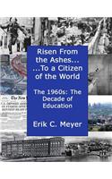 Risen from the Ashes.....to a Citizen of the World