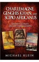 Charlemagne, Genghis Khan, and Scipio Africanus