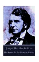 Joseph Sheridan Le Fanu - The Room In the Dragon Volant